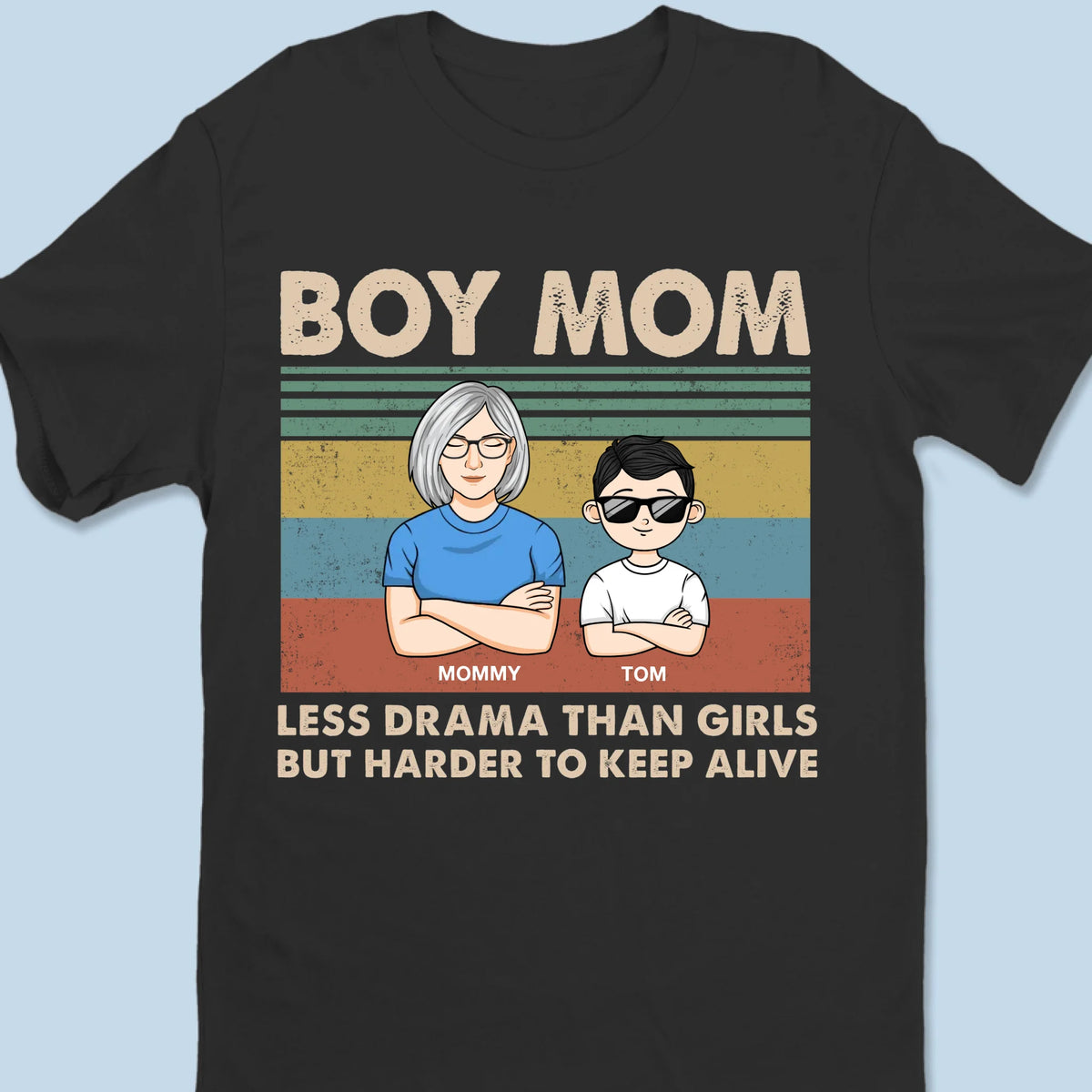 Less Drama Than Girls But Harder To Keep Alive - Family Personalized Custom Unisex T-shirt, Premium T-shirt, Hoodie - Mother's Day, Gift For Mom