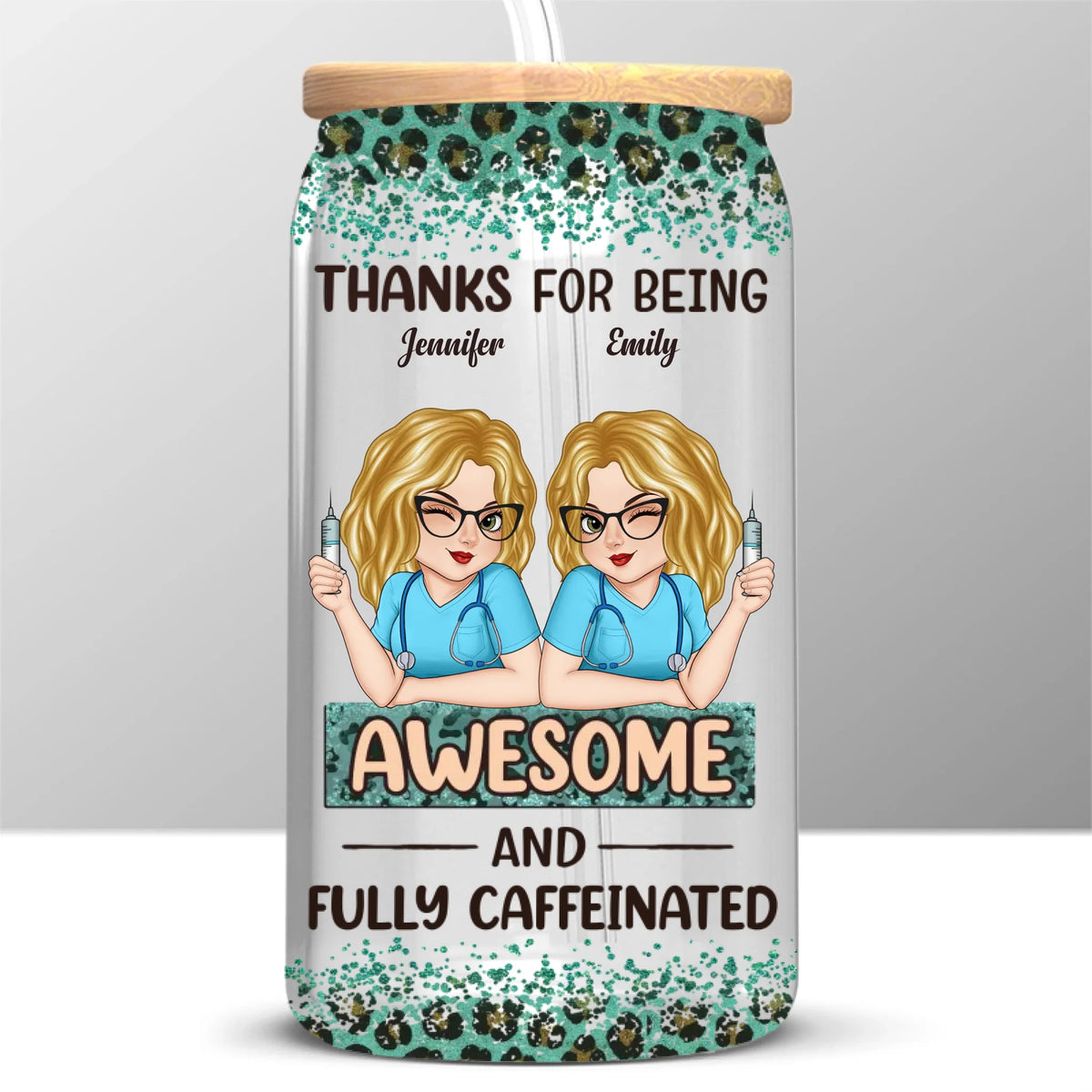 Here’s To Being Fully Caffeinated And Totally Awesome - Nurse Personalized Custom Glass Cup, Iced Coffee Cup - Appreciation, Thank You Gift, Nurse Life, Doctor Life