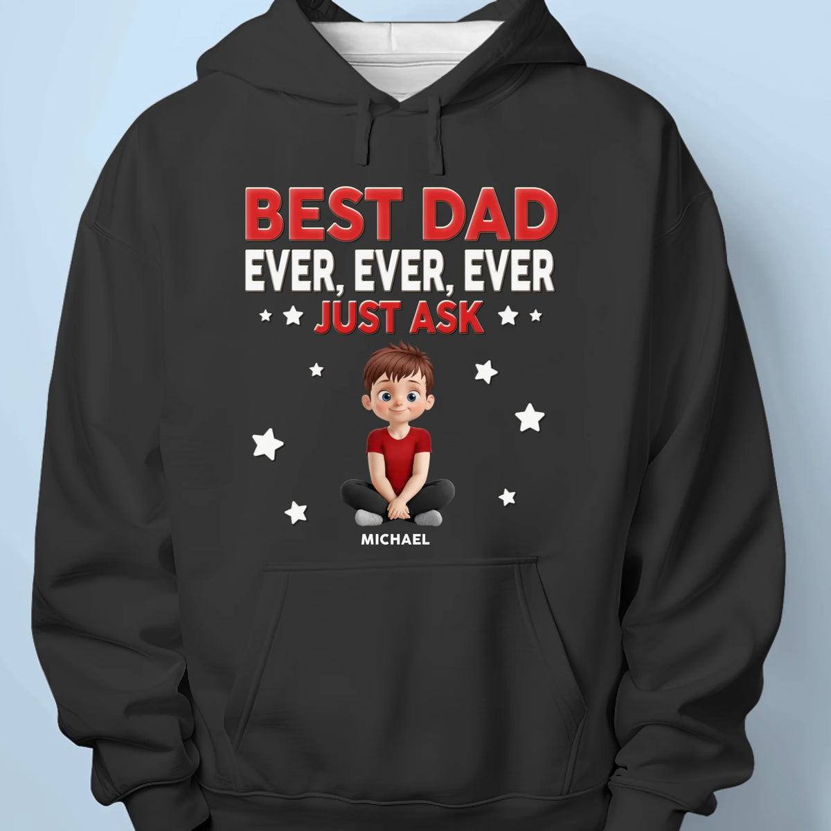 Best Dad Ever Just Ask - Family Personalized Custom Unisex T-shirt, Premium T-shirt, Hoodie - Father's Day, Gift For Dad, Grandpa