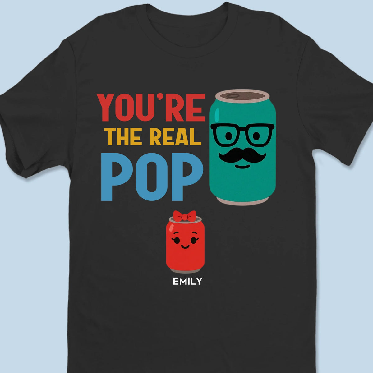 You’re The Real Pop - Family Personalized Custom Unisex T-shirt, Premium T-shirt, Hoodie - Father's Day, Gift For Dad, Grandpa