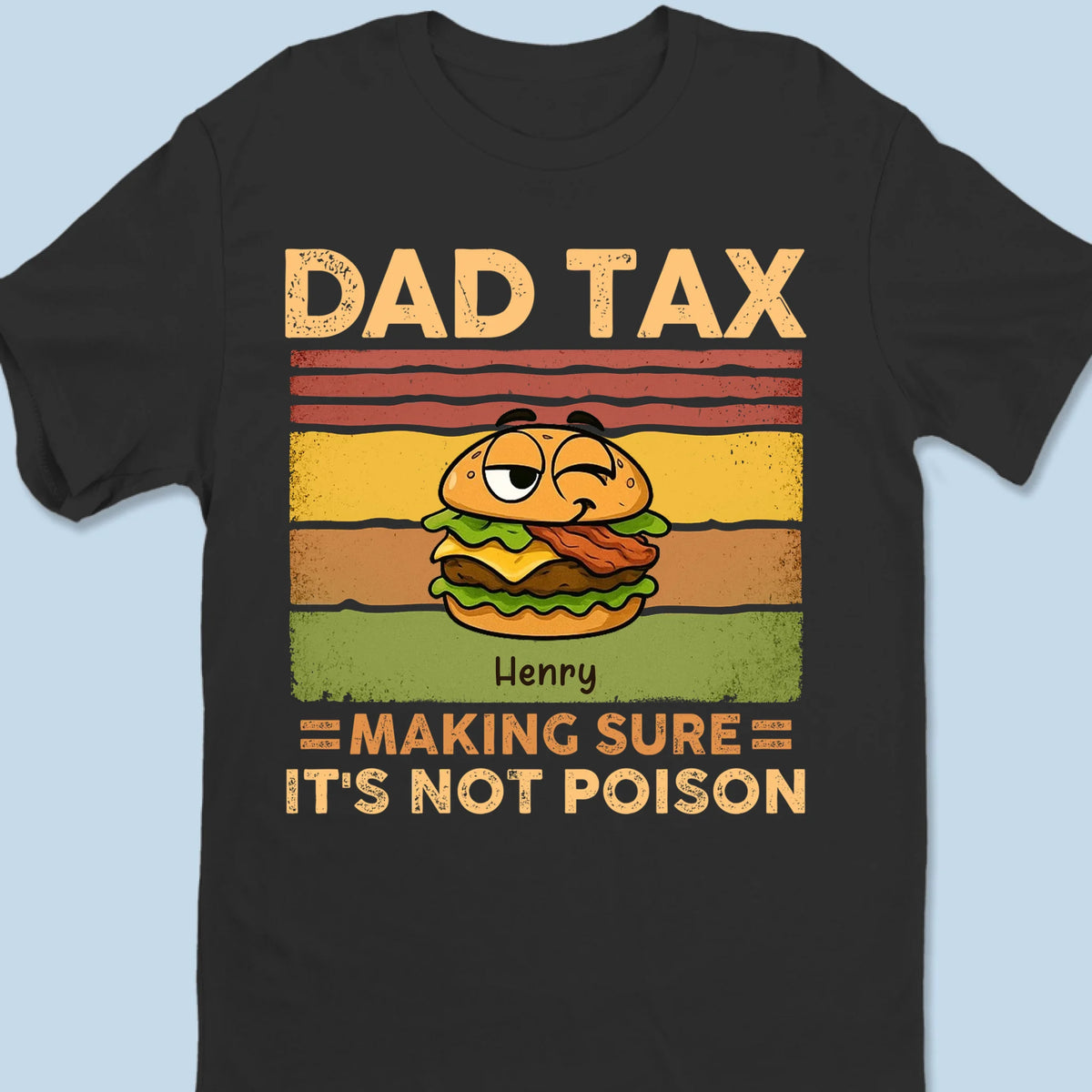 Dad Tax Making Sure It's Not Poison - Family Personalized Custom Unisex T-shirt, Premium T-shirt, Hoodie - Father's Day, Gift For Dad, Grandpa
