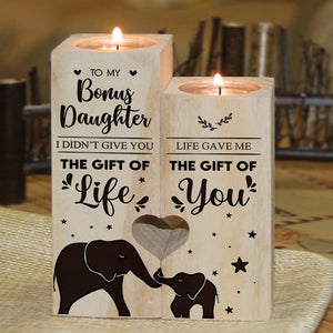 To My Bonus Daughter -I Didn't Give You The Gift Of Life - Candle Holder