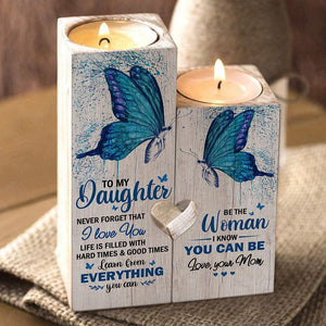 Mom To Daughter - Life is filled with hard times and good times  - Candle Holder Color