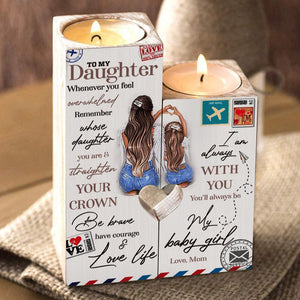 Mom To Daughter - Be brave, have courage & love life - Candle Holder