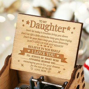 Mom to Daughter - Don't Let Your Fears - Engraved Music Box