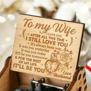 Husband To Wife - After all this time, I still love you - Engraved Music Box