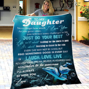 Mom To Daughter - Believe In Yourself And Remember To Be Awesome - Blanket