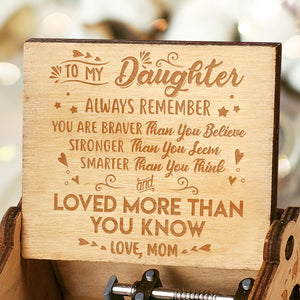Mom To Daughter - You Are Loved More Than You Know - Engraved Music Box