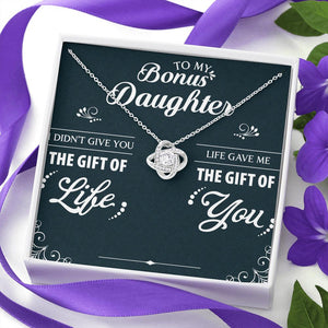 To my Bonus Daughter - Life Gave Me The Gift Of You