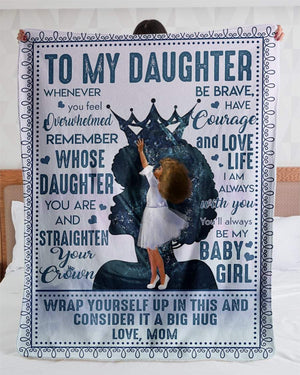 Mom To Daughter - Be Brave Have Courage And Love Life - Blanket