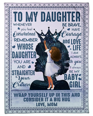 Mom To Daughter - Be Brave Have Courage And Love Life - Blanket