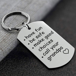 Have Fun, Be Safe, Make Good Choices And Call Your Grandma/Grandpa Keychain