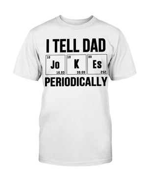 Father's Day Gift - I Tell Dad Jokes - Classic T-Shirt And Hoodie