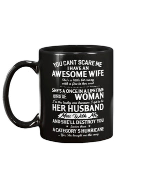 To my Wife, You can't scare me, Special gifts, Meaningful gifts, Birthday gifts from Husband  A053 Mug
