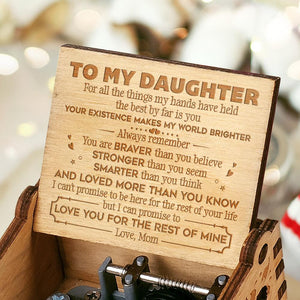 Mom to Daughter - Your Existence Makes My World Brighter - Engraved Music Box