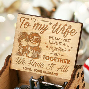 Husband To Wife - Together we have it all - Engraved Music Box