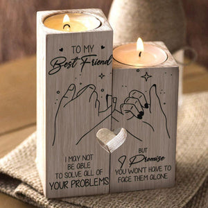 To My Bestie - I Promise you won't have to face them alone - Candle Holder