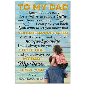 Daughter To Dad - You Always Be My Dad My Hero - Vertical Matte Posters